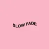 Slow Fade (feat. CaiNo) - Single album lyrics, reviews, download