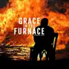 Grace in the Furnace - EP album lyrics, reviews, download