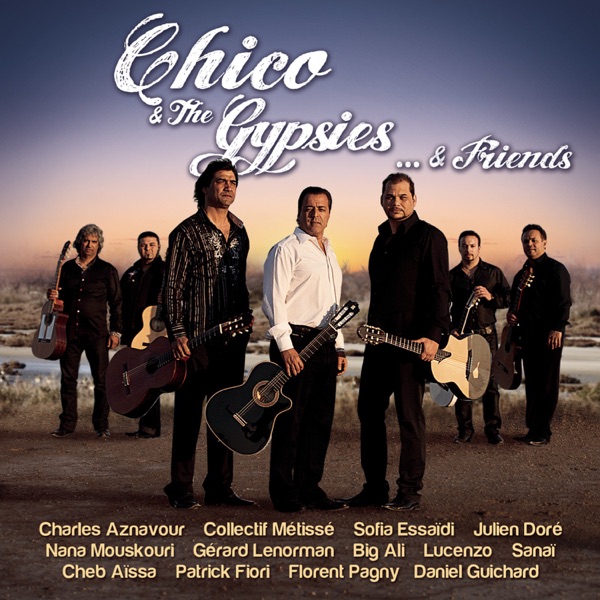 Chico & the Gypsies... & Friends - Chico & The Gypsies