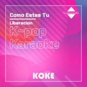 Como Estas Tu : Originally Performed By Liberacion (Karaoke Version) artwork