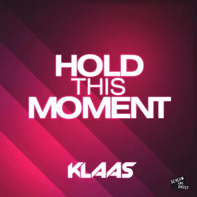 Hold This Moment (Remixes) - EP - Klaas