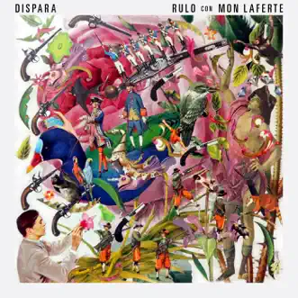 Dispara (feat. Mon Laferte) - Single by Rulo album reviews, ratings, credits