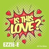Is This Love? (All the Mixes) - EP