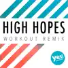 High Hopes (Workout Remix) - Single album lyrics, reviews, download