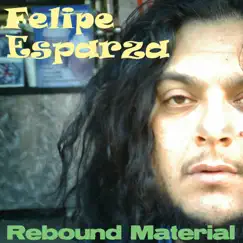 Rebound Material by Felipe Esparza album reviews, ratings, credits