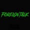 Foreign Talk - North Karter lyrics