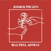 Judah & the Lion - Beautiful Anyway