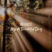 Jim Hurst - It's a Beautiful Day