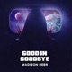 GOOD IN GOODBYE cover art