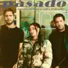 Pasado - Single album lyrics, reviews, download