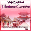 Viaje Espiritual: Tibetano Curativo: Música Continua Sin Interrupción - Niall