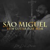 São Miguel Vem Lutar por Mim - Single