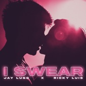 I Swear (feat. Ricky Luis) artwork