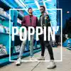 Poppin' - Single album lyrics, reviews, download