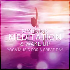 Morning Meditation & Wake Up Yoga Music for a Great Day: Zen Garden & Asian Chakra Balancing, Reiki Healing Therapy Sounds, Buddha Lounge by Buddha Music Sanctuary album reviews, ratings, credits