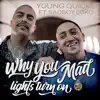 Why You Mad, Lights Turn On - Single (feat. Sadboy Loko) - Single album lyrics, reviews, download