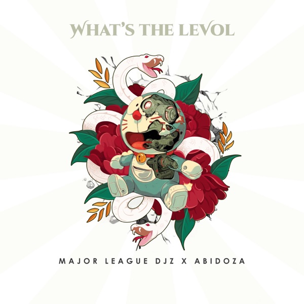 What's The Levol - Major League DJz & Abidoza