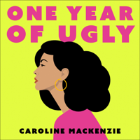 Caroline Mackenzie - One Year of Ugly artwork