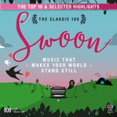 The Classic 100 Swoon: Music That Makes Your World Stand Still - The Top Ten And Selected Highlights artwork