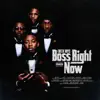 Boss Right Now - Single album lyrics, reviews, download