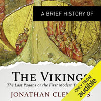 Jonathan Clements - A Brief History of the Vikings: Brief Histories (Unabridged) artwork