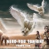 I Need You Tonight - Single