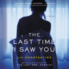 The Last Time I Saw You - Liv Constantine