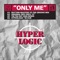 Only Me (Hyperlogic '98 Dub) - Hyperlogic lyrics