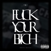 Fuck Your Bitch artwork