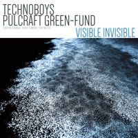 TECHNOBOYS PULCRAFT GREEN-FUND - VISIBLE INVISIBLE artwork