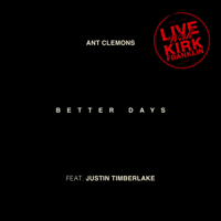 Ant Clemons & Justin Timberlake - Better Days (feat. Kirk Franklin) [Live] artwork