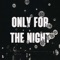 Only for the Night - Blond lyrics