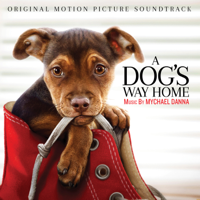 Mychael Danna - A Dog's Way Home (Original Motion Picture Soundtrack) artwork