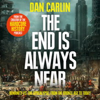 Dan Carlin - The End is Always Near artwork