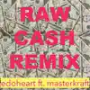 Raw Cash (Remix) [feat. Masterkraft] - Single album lyrics, reviews, download