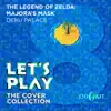 Deku Palace (From "the Legend of Zelda: Majora's Mask") - Single album lyrics, reviews, download