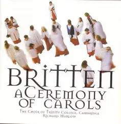Britten/Ceremony Of Carols by Trinity College Choir, Cambridge, Clare Wilkinson, Frances Kelly & Marie-Claire Brookshaw album reviews, ratings, credits
