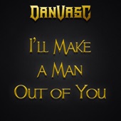 I'll Make a Man out of You (feat. Samuel Kim, Skar, Charlotte Jafari, Raphael Mendes, Ken Tamplin, Jonathan Young & Peter Hollens) [Metal Version] artwork