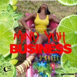 D'Angel - Mind Yuh Business