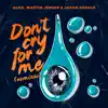 Don’t Cry for Me (Remixes) - Single album lyrics, reviews, download