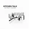 Kitchen Talk - Single album lyrics, reviews, download