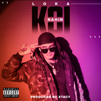 Loka - Koi Nahin (feat. Xtacy) - Single artwork