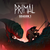Primal: Season 1 (Original Television Soundtrack) - Primal, Tyler Bates & Joanne Higginbottom