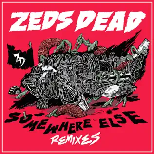 last ned album Zeds Dead - Somewhere Else Remixes