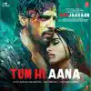 Tum Hi Aana (From "Marjaavaan") song lyrics