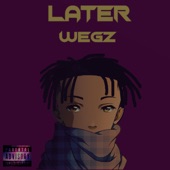 Wegz - Later