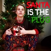 Santa Is the Plug artwork
