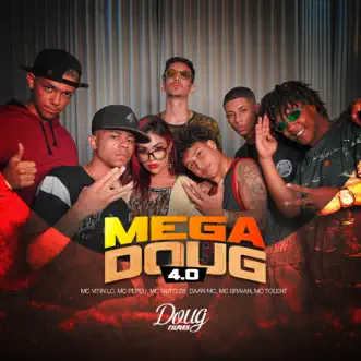 Mega Doug 4.0 (feat. Dâan MC, Mc Braian & Mc Tolent) by MC Vitin LC, Mc Pepeu & Mc Guto Zk song reviws