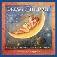 Adelaide Symphony Orchestra & Ron Spigelman - Dream Children artwork