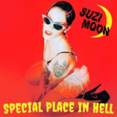 Suzi Moon - Special Place in Hell